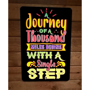 journey of a Thousand Miles Begins With‎ a Single Step 8x12 Metal Wall Sign
